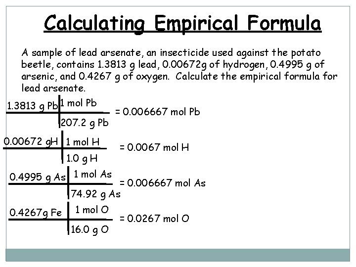 Calculating Empirical Formula A sample of lead arsenate, an insecticide used against the potato