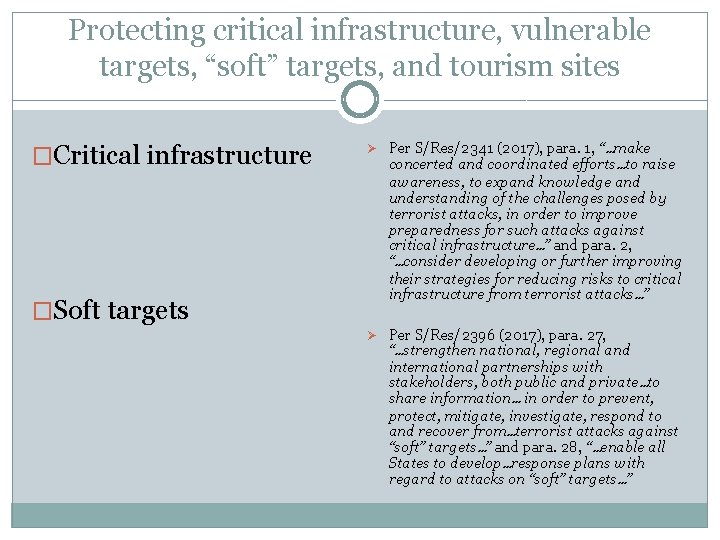 Protecting critical infrastructure, vulnerable targets, “soft” targets, and tourism sites �Critical infrastructure �Soft targets