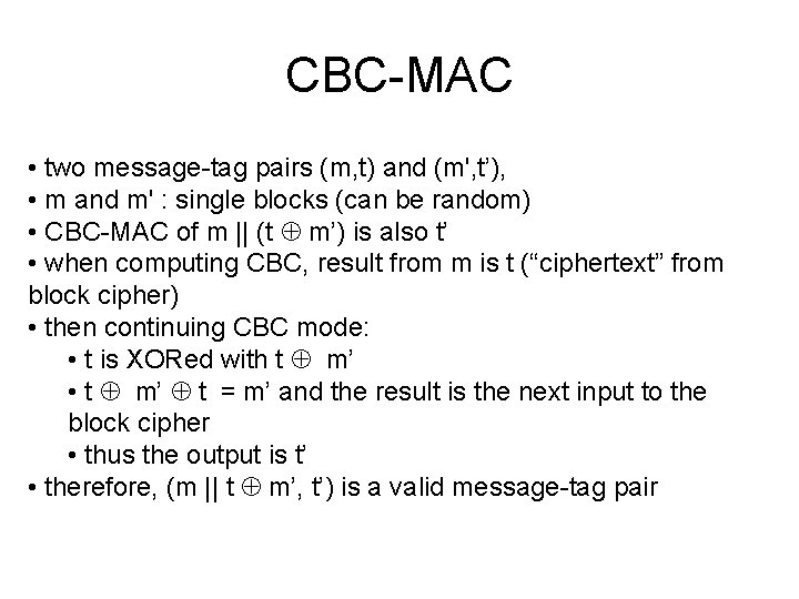 CBC-MAC • two message-tag pairs (m, t) and (m', t’), • m and m'