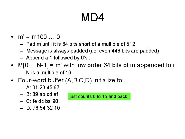 MD 4 • m’ = m 100 … 0 – Pad m until it