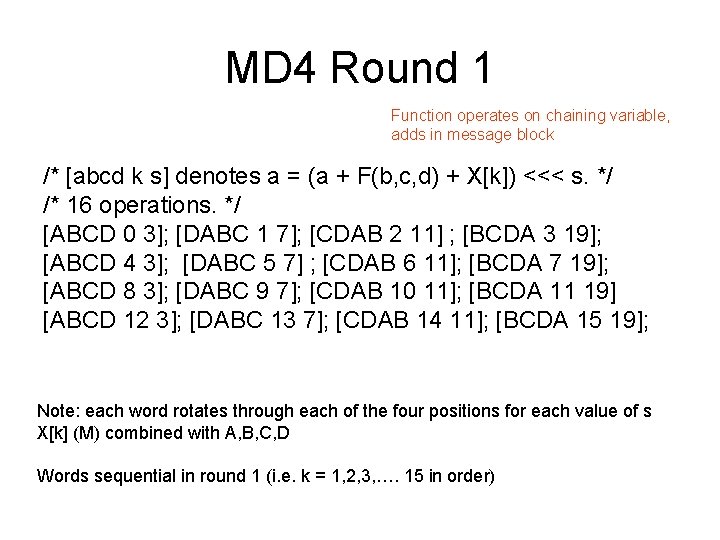 MD 4 Round 1 Function operates on chaining variable, adds in message block /*
