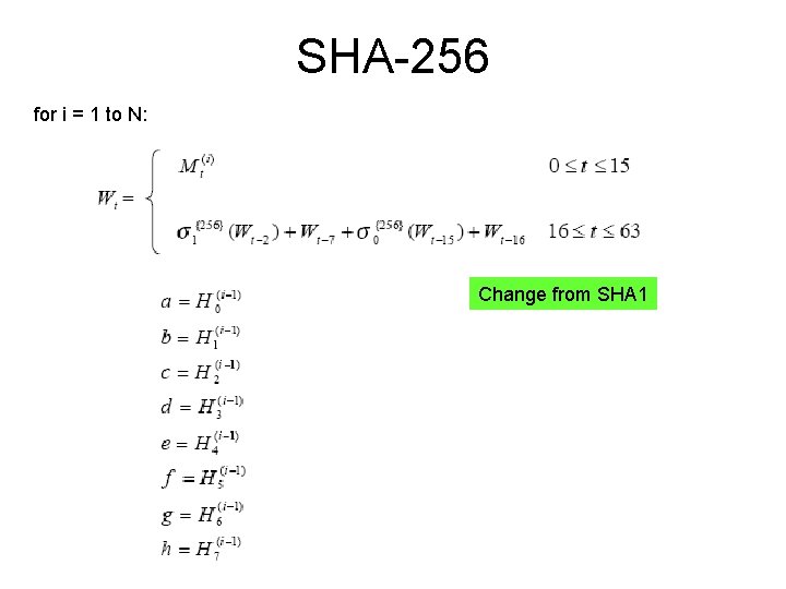SHA-256 for i = 1 to N: Change from SHA 1 