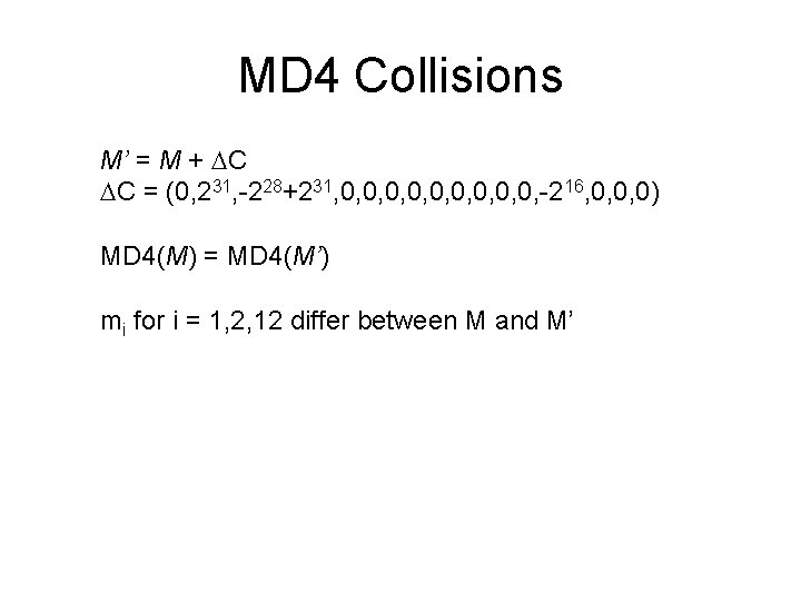 MD 4 Collisions M’ = M + C C = (0, 231, -228+231, 0,
