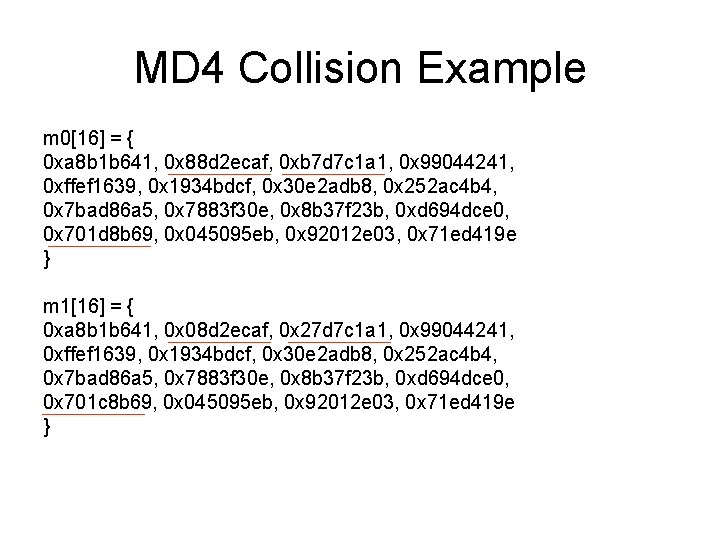 MD 4 Collision Example m 0[16] = { 0 xa 8 b 1 b