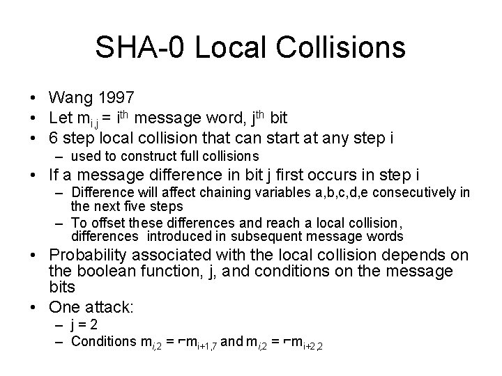 SHA-0 Local Collisions • Wang 1997 • Let mi, j = ith message word,