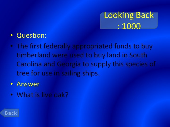 Looking Back : 1000 • Question: • The first federally appropriated funds to buy