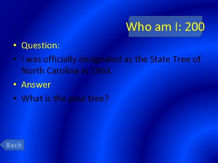 Who am I: 200 • Question: • I was officially designated as the State