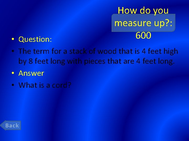 How do you measure up? : 600 • Question: • The term for a