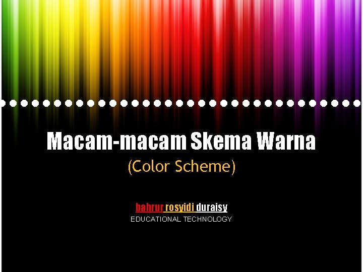  • • • • • • • • • Macam-macam Skema Warna (Color