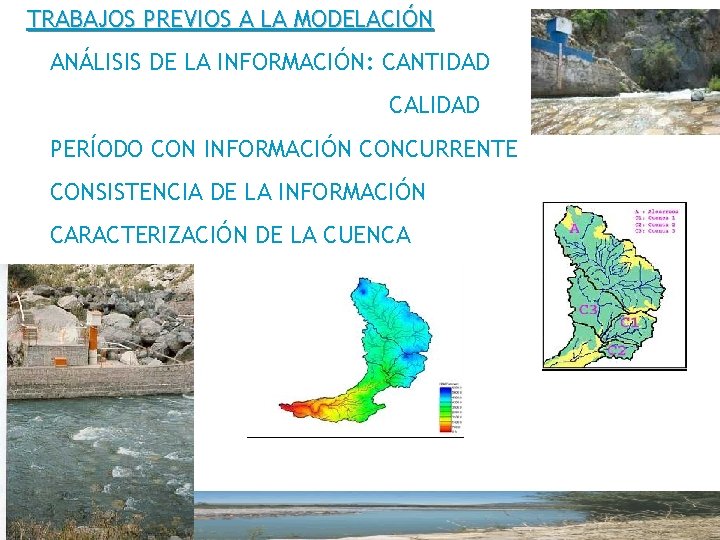 TRABAJOS PREVIOS A LA MODELACIÓN ANÁLISIS DE LA INFORMACIÓN: CANTIDAD CALIDAD PERÍODO CON INFORMACIÓN