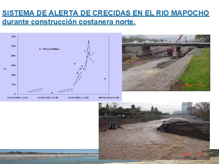 SISTEMA DE ALERTA DE CRECIDAS EN EL RIO MAPOCHO durante construcción costanera norte. 