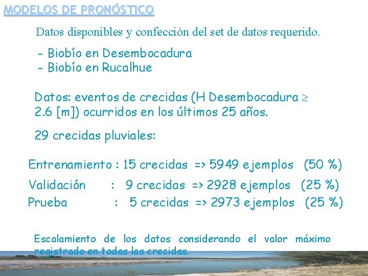 MODELOS DE PRONÓSTICO Datos disponibles y confección del set de datos requerido. - Biobío