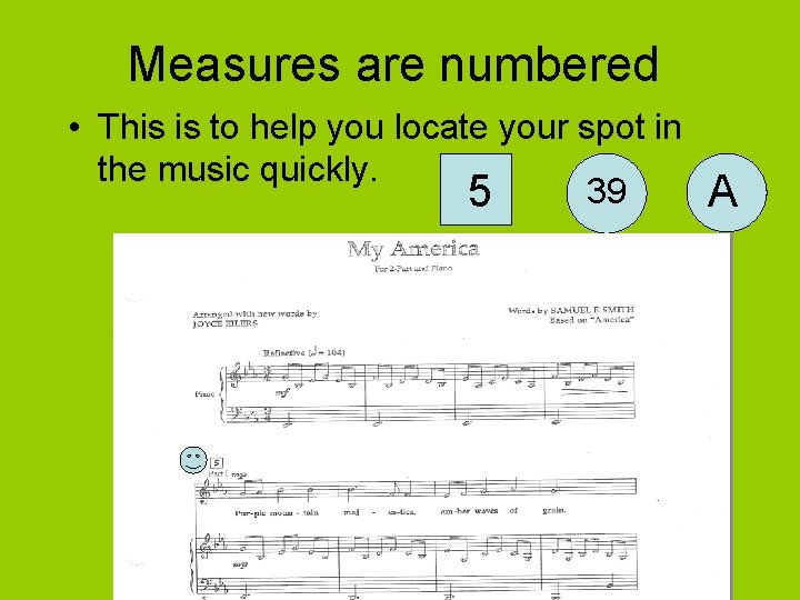Measures are numbered • This is to help you locate your spot in the