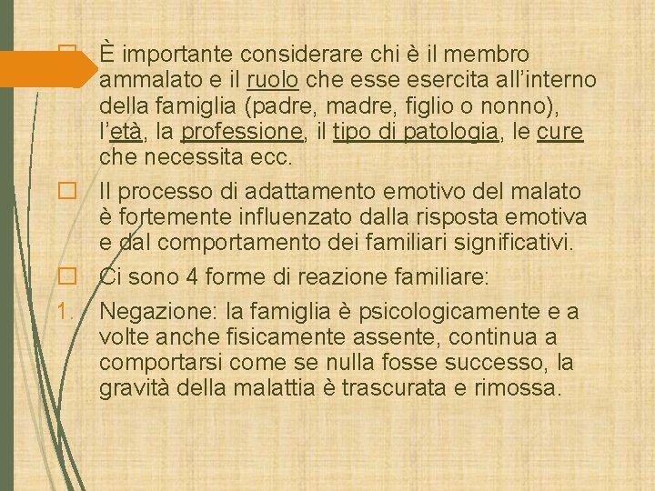 � È importante considerare chi è il membro ammalato e il ruolo che esse � È importante considerare chi è il membro ammalato e il ruolo che esse