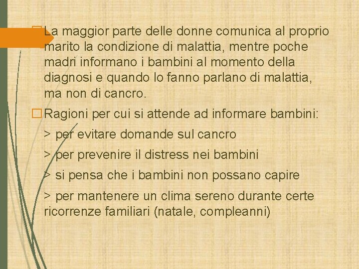 �La maggior parte delle donne comunica al proprio marito la condizione di malattia, mentre �La maggior parte delle donne comunica al proprio marito la condizione di malattia, mentre