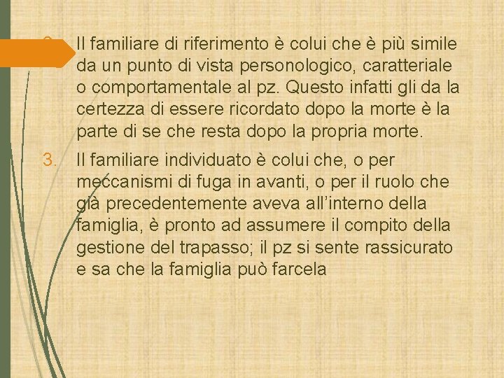 2. Il familiare di riferimento è colui che è più simile da un punto 2. Il familiare di riferimento è colui che è più simile da un punto