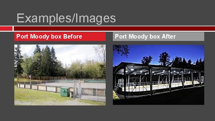 Examples/Images Port Moody box Before Port Moody box After Examples/Images Port Moody box Before Port Moody box After