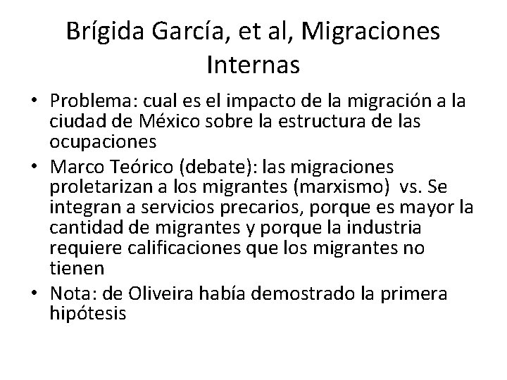 Brígida García, et al, Migraciones Internas • Problema: cual es el impacto de la