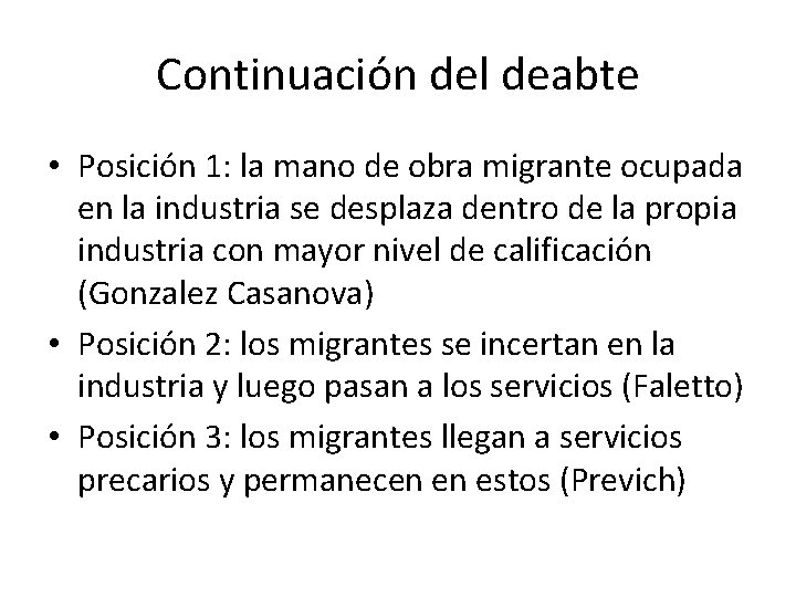 Continuación del deabte • Posición 1: la mano de obra migrante ocupada en la