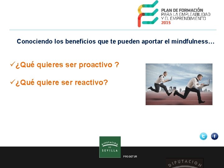  Conociendo los beneficios que te pueden aportar el mindfulness… ü¿Qué quieres ser proactivo
