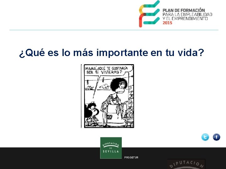  ¿Qué es lo más importante en tu vida? PRODETUR 