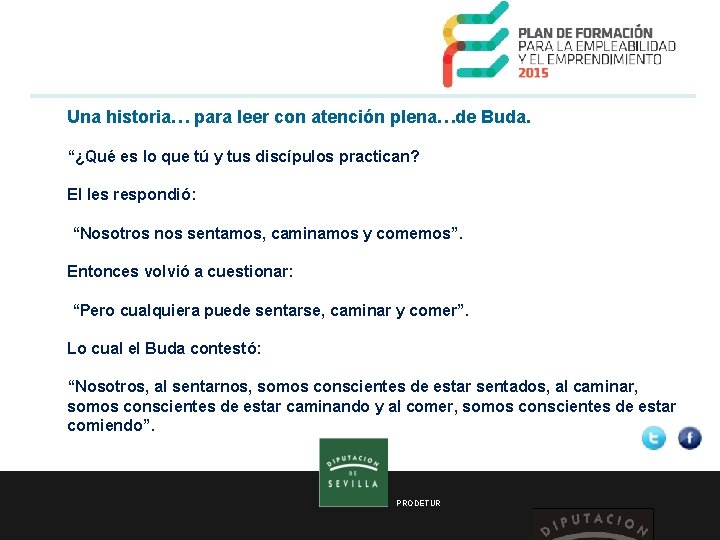 Una historia… para leer con atención plena…de Buda. “¿Qué es lo que tú y
