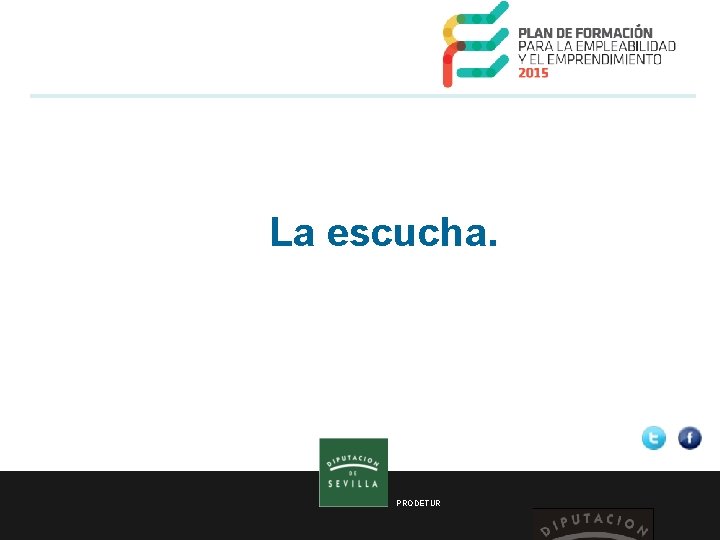 La escucha. PRODETUR 