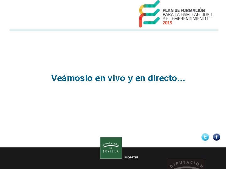 Veámoslo en vivo y en directo… PRODETUR 