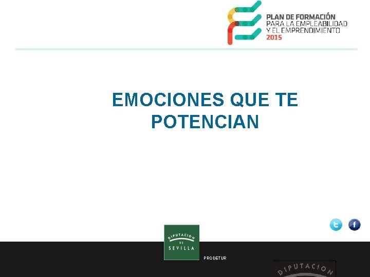 EMOCIONES QUE TE POTENCIAN PRODETUR 