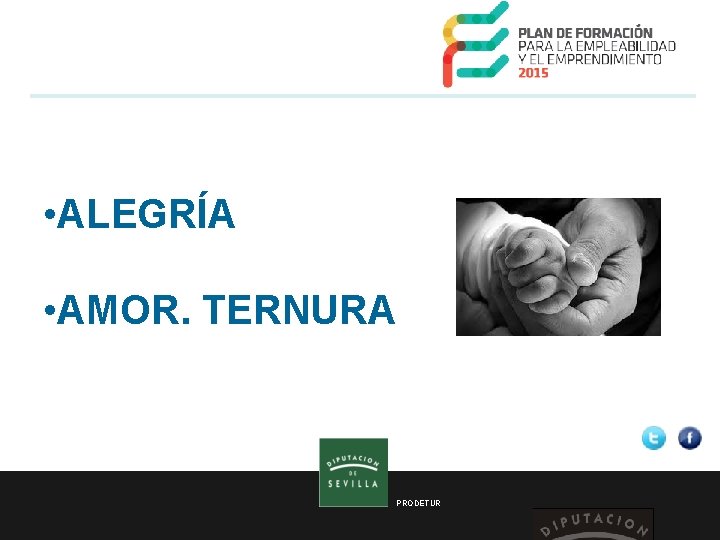  • ALEGRÍA • AMOR. TERNURA PRODETUR 