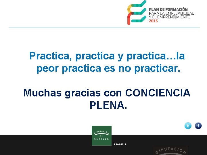 Practica, practica y practica…la peor practica es no practicar. Muchas gracias con CONCIENCIA PLENA.