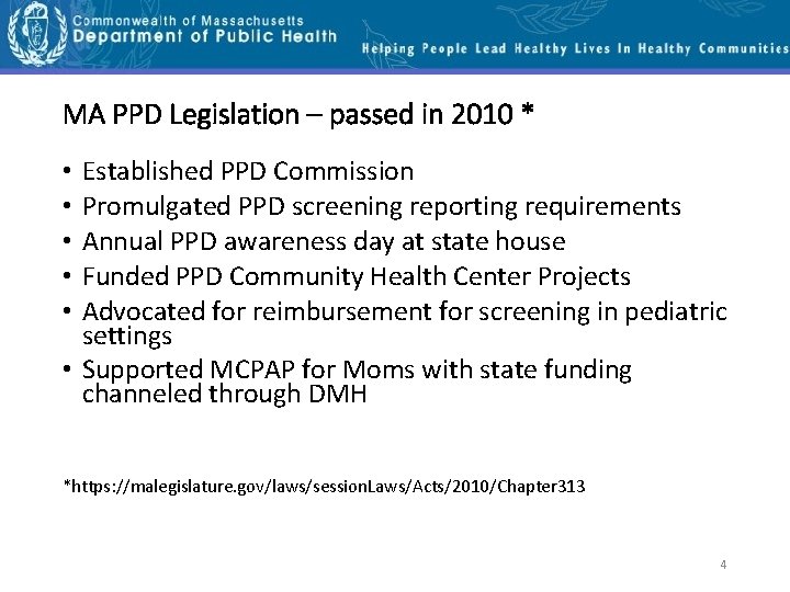 MA PPD Legislation – passed in 2010 * Established PPD Commission Promulgated PPD screening