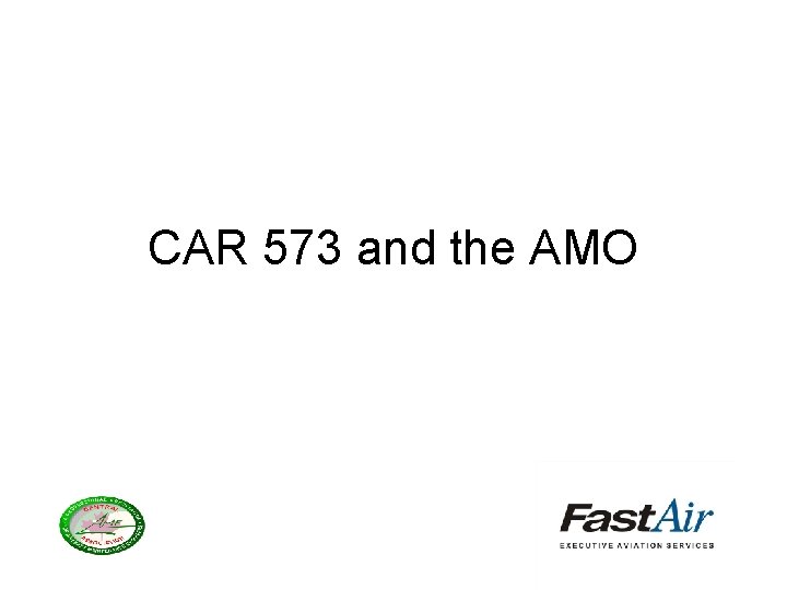 CAR 573 and the AMO 
