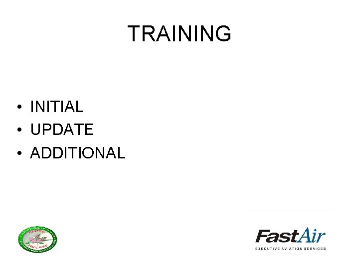 TRAINING • INITIAL • UPDATE • ADDITIONAL 
