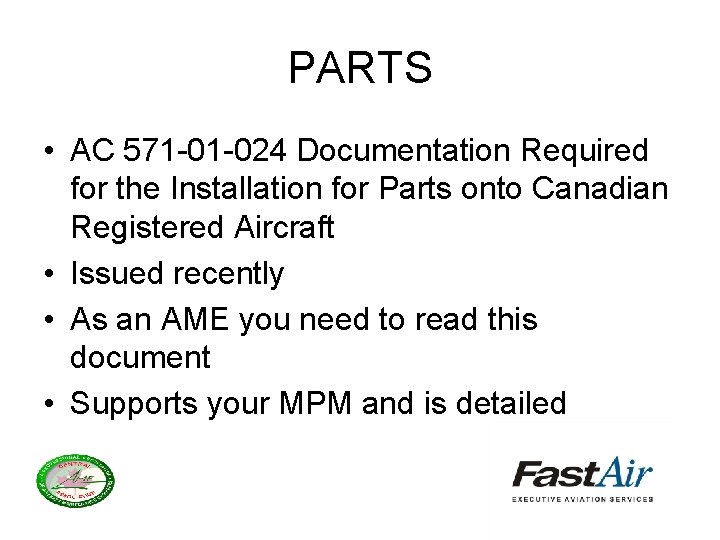 PARTS • AC 571 -01 -024 Documentation Required for the Installation for Parts onto