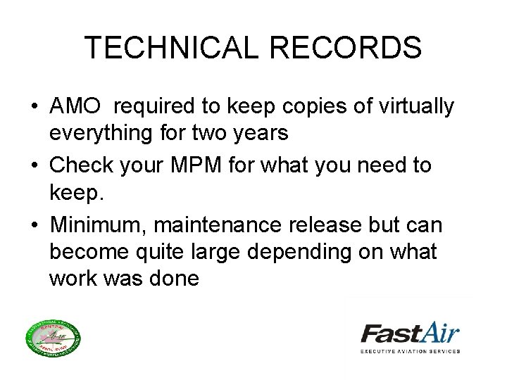 TECHNICAL RECORDS • AMO required to keep copies of virtually everything for two years