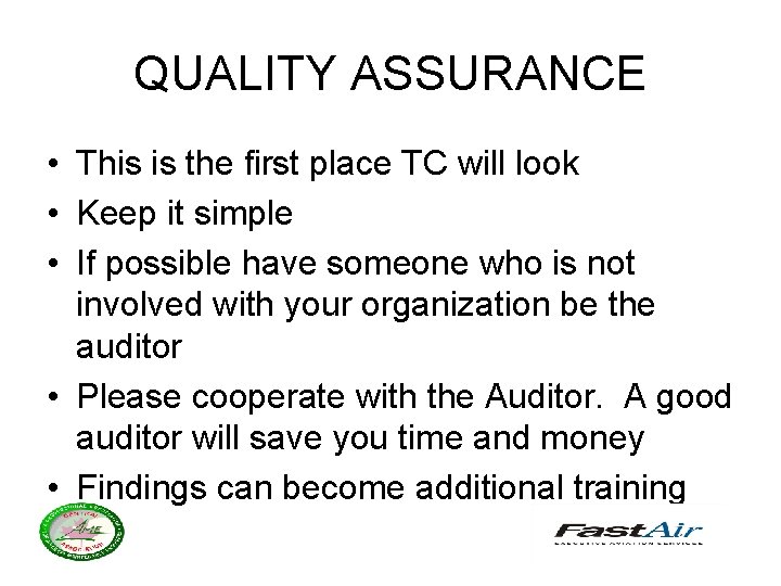 QUALITY ASSURANCE • This is the first place TC will look • Keep it