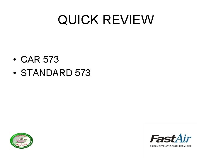 QUICK REVIEW • CAR 573 • STANDARD 573 