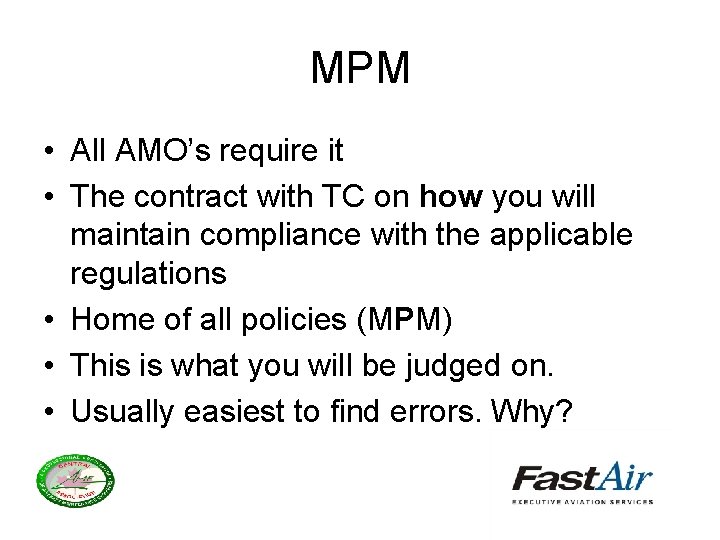 MPM • All AMO’s require it • The contract with TC on how you