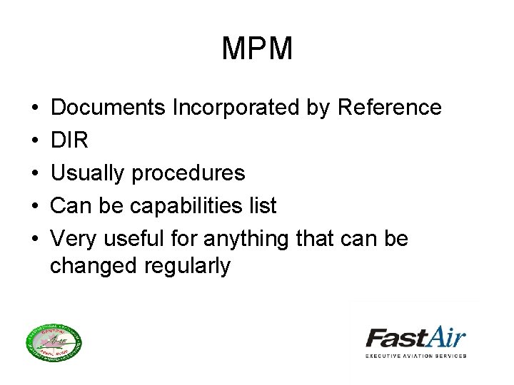 MPM • • • Documents Incorporated by Reference DIR Usually procedures Can be capabilities