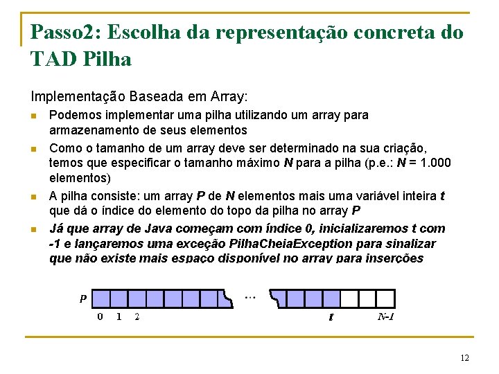 Passo 2: Escolha da representação concreta do TAD Pilha Implementação Baseada em Array: n