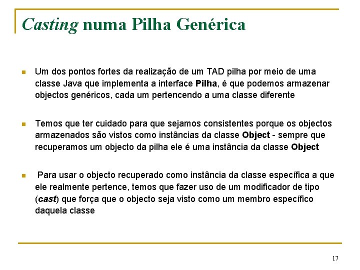 Casting numa Pilha Genérica n Um dos pontos fortes da realização de um TAD