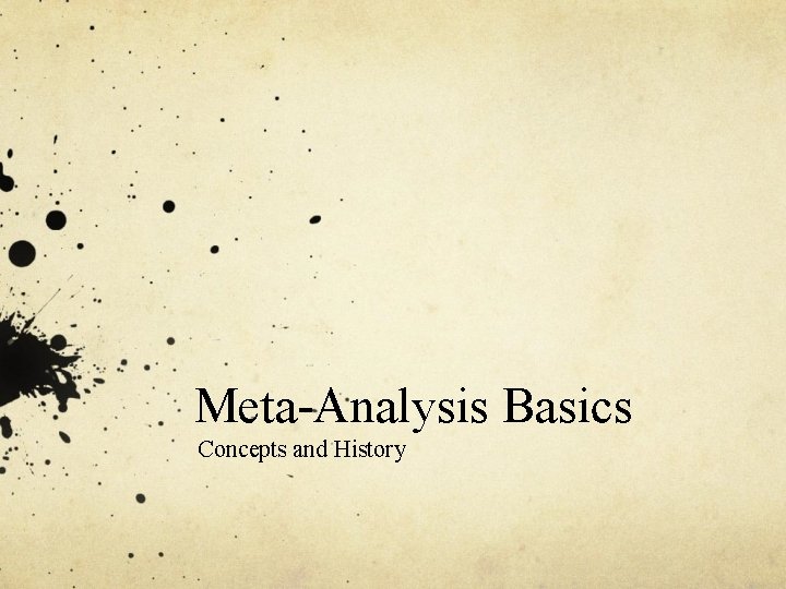 Meta-Analysis Basics Concepts and History 