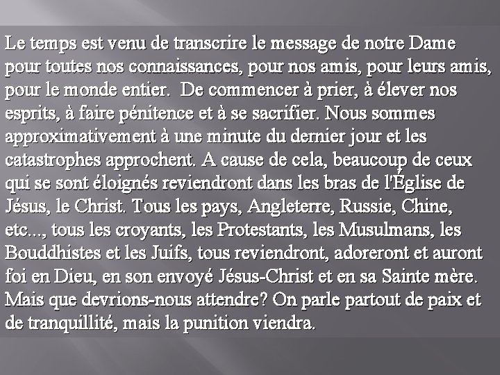 Le temps est venu de transcrire le message de notre Dame pour toutes nos