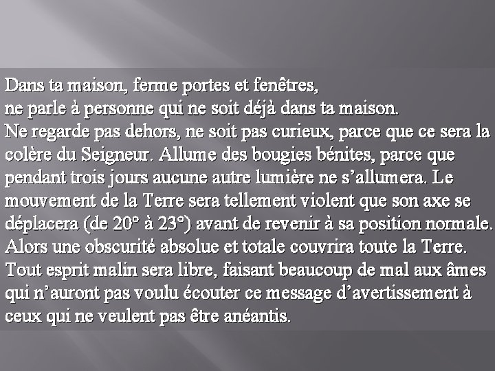 Dans ta maison, ferme portes et fenêtres, ne parle à personne qui ne soit