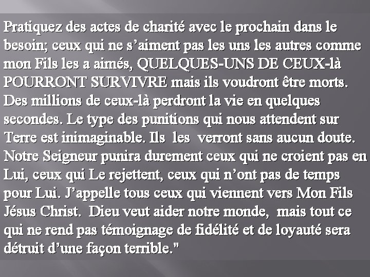 Pratiquez des actes de charité avec le prochain dans le besoin; ceux qui ne