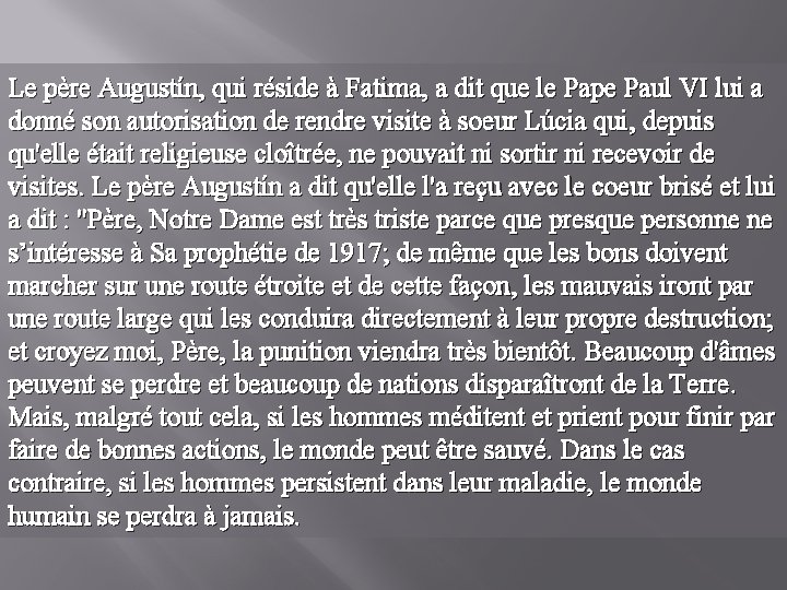 Le père Augustín, qui réside à Fatima, a dit que le Pape Paul VI