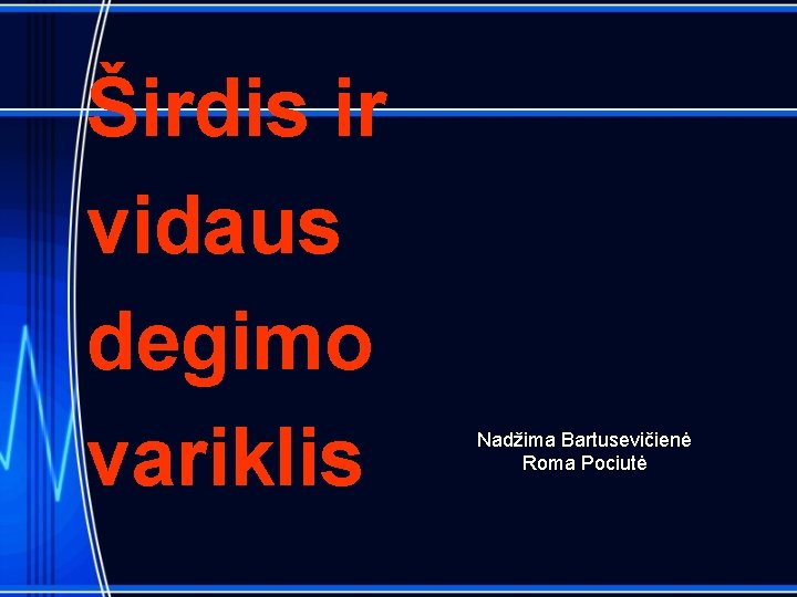 Širdis ir vidaus degimo variklis Nadžima Bartusevičienė Roma Pociutė 