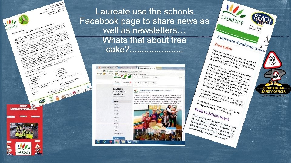 Laureate use the schools Facebook page to share news as well as newsletters… Whats