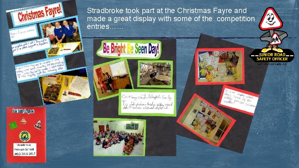 Stradbroke took part at the Christmas Fayre and made a great display with some